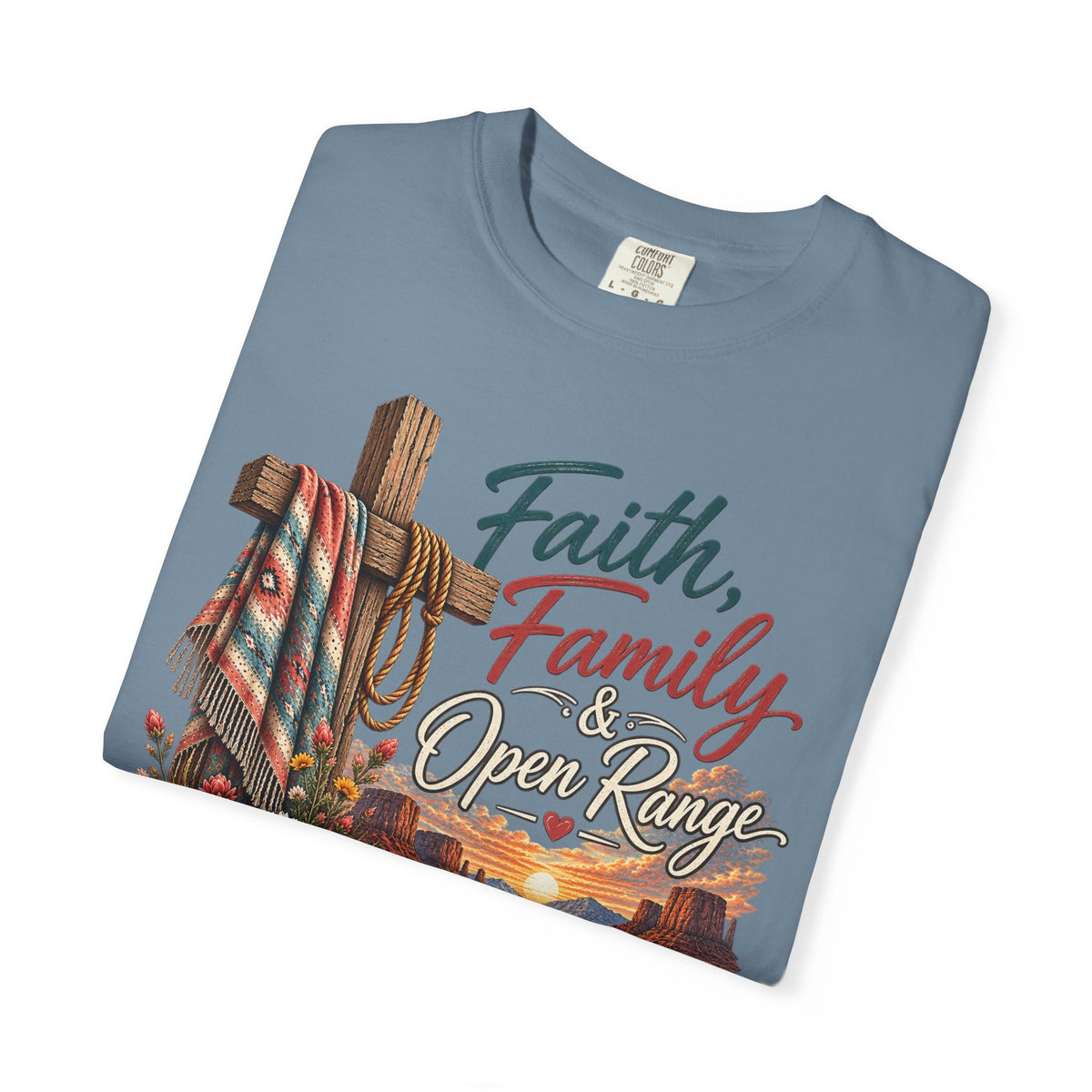 Faith, Family & Open Range T-Shirt — Western Ranch Lan Law Graphic Tee