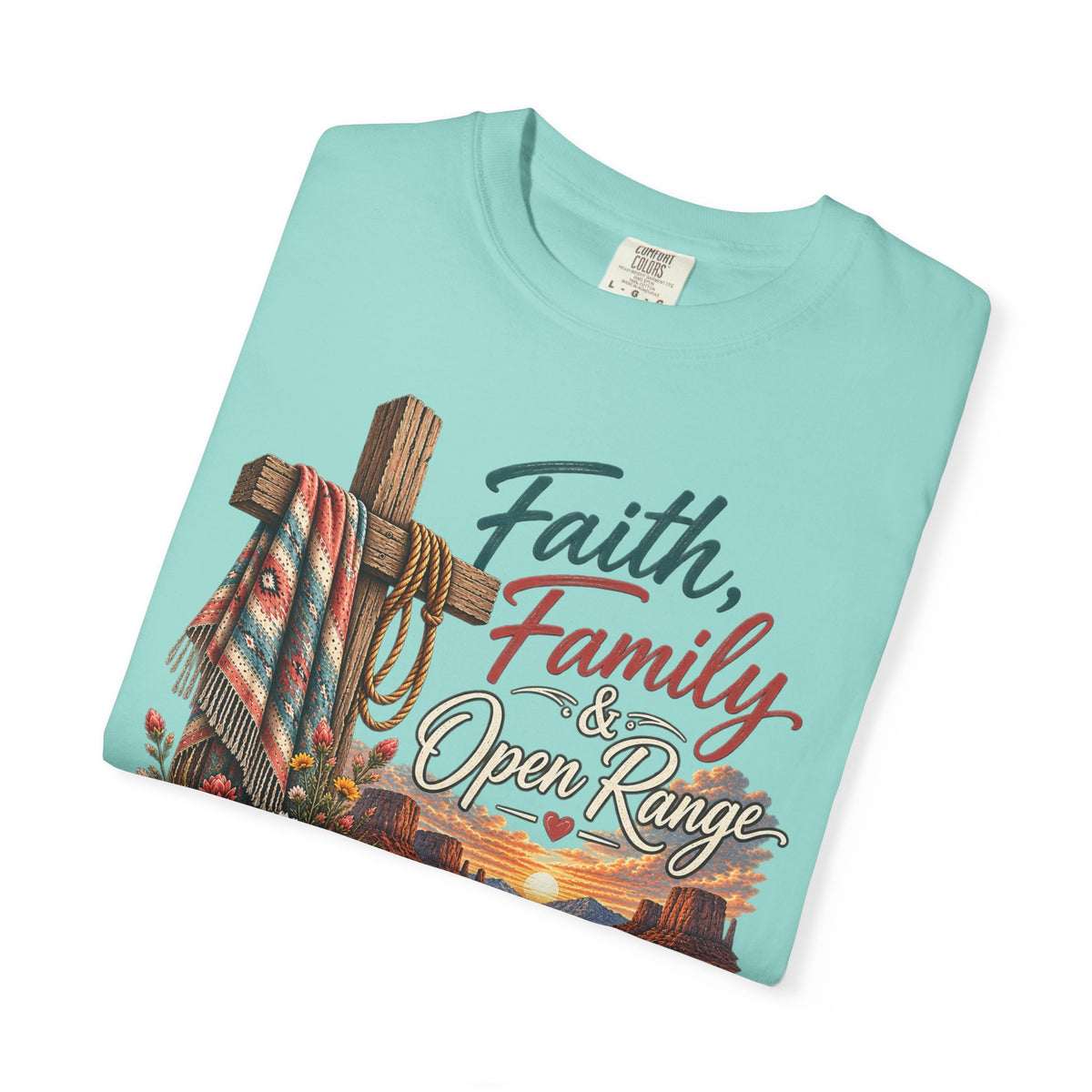 Faith, Family & Open Range T-Shirt — Western Ranch Lan Law Graphic Tee