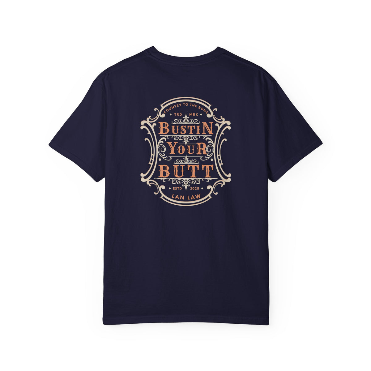 'Bustin' Your Butt' Official LAN LAW Tee