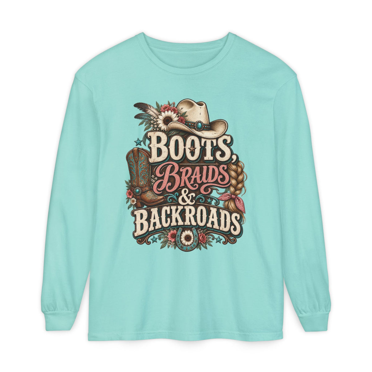Boots, Braids & Backroads Long Sleeve Tee