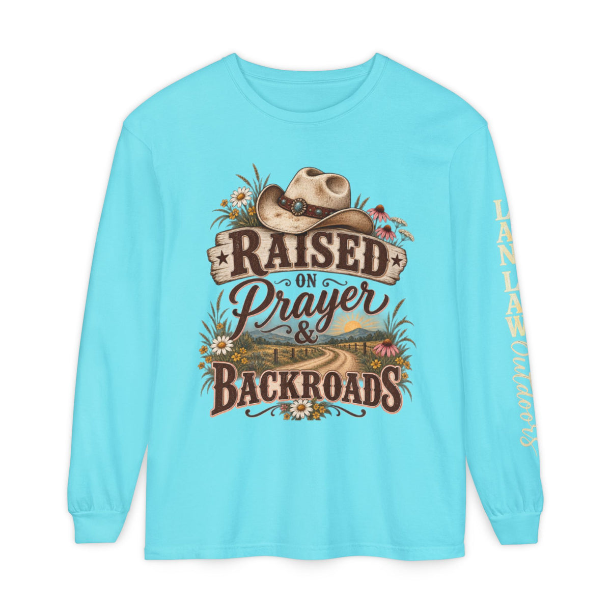 Raised on Prayer & Backroads Long Sleeve Tee