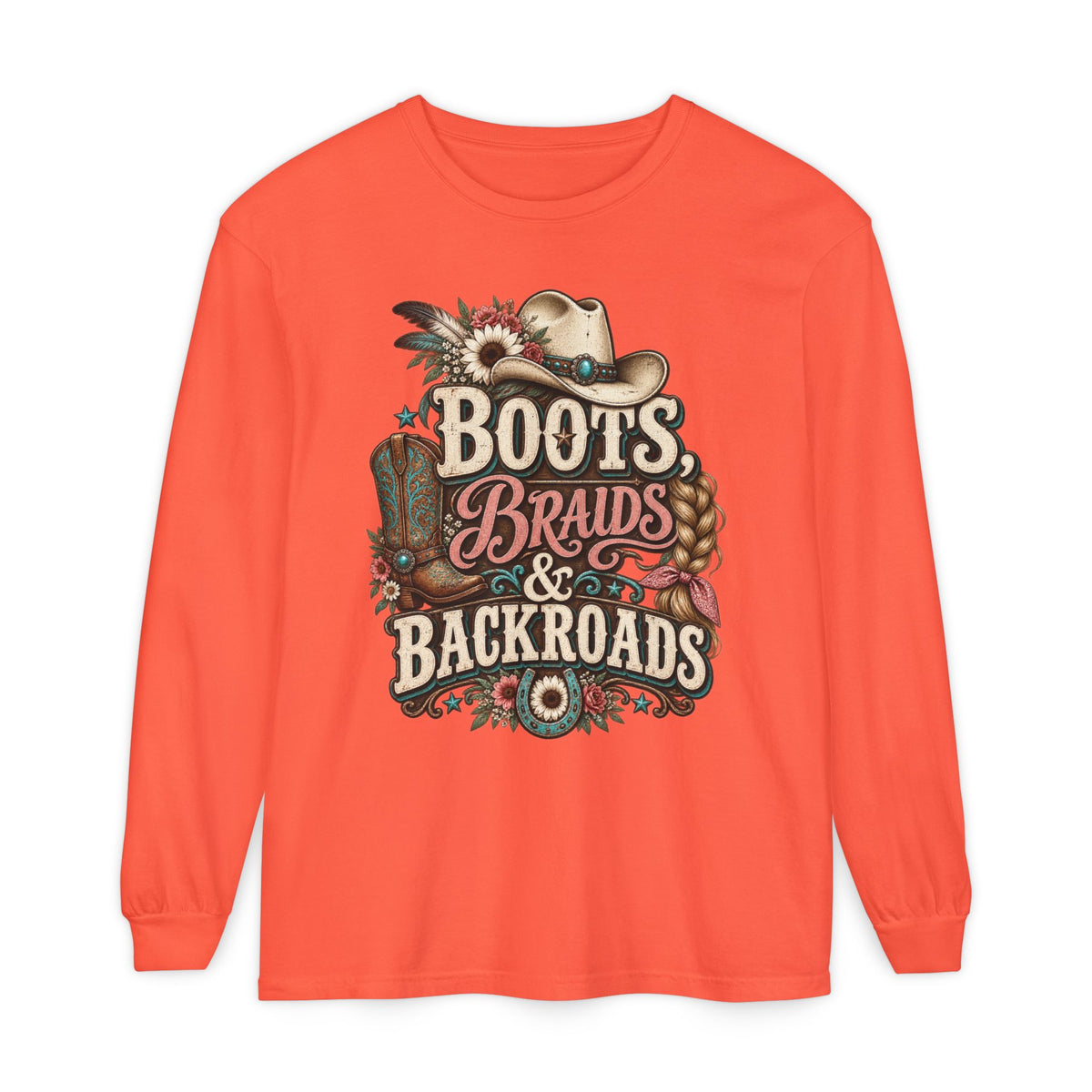 Boots, Braids & Backroads Long Sleeve Tee