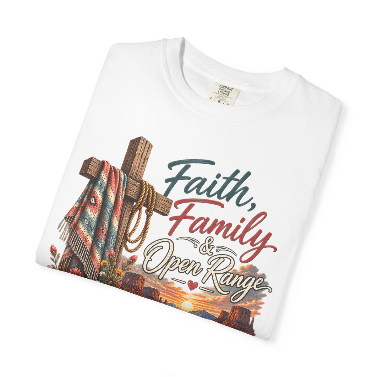 Faith, Family & Open Range T-Shirt — Western Ranch Lan Law Graphic Tee