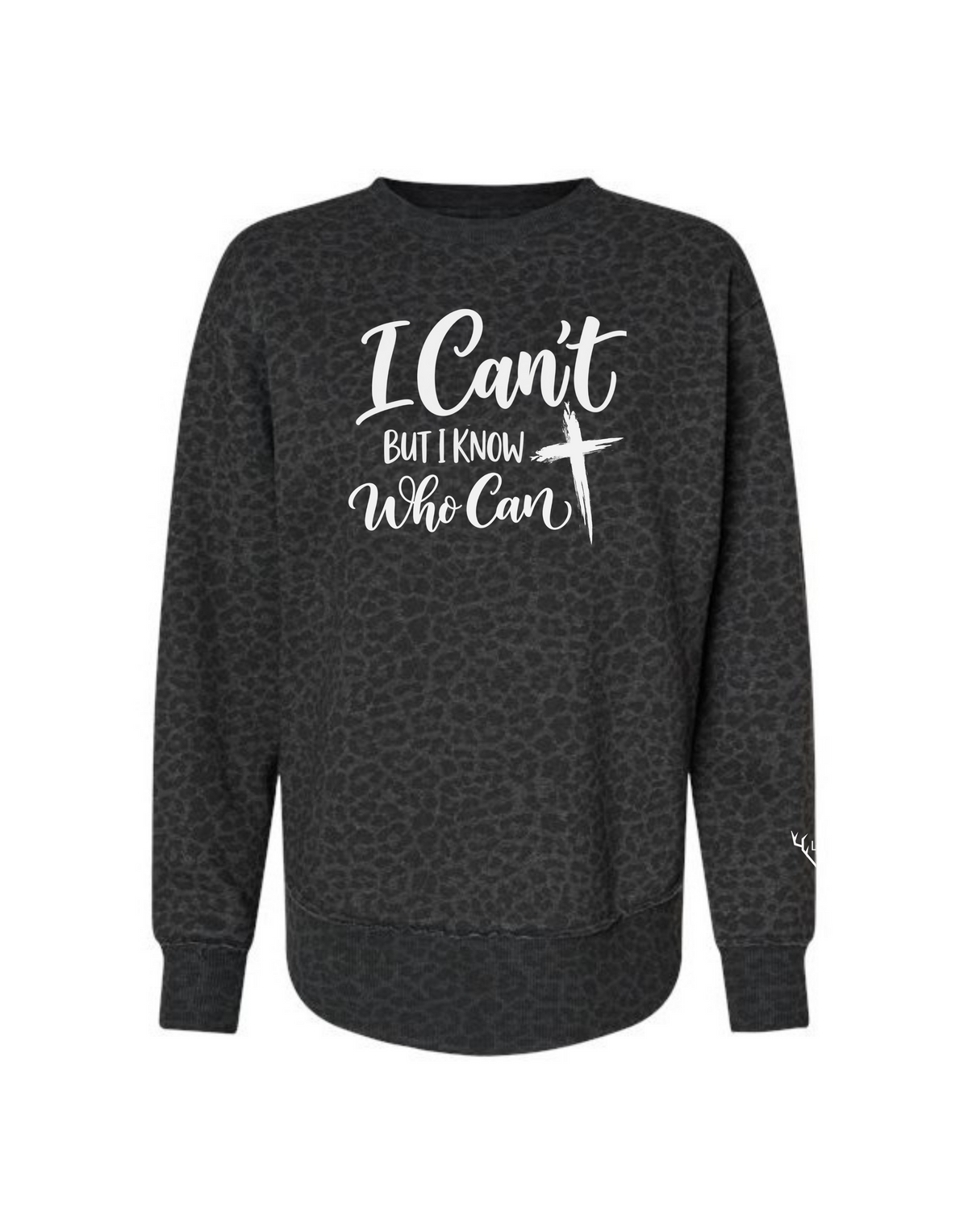 I Can't But I Know Who Can Sweatshirt
