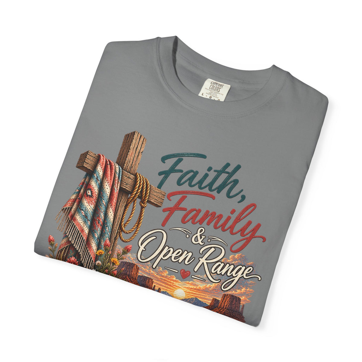 Faith, Family & Open Range T-Shirt — Western Ranch Lan Law Graphic Tee