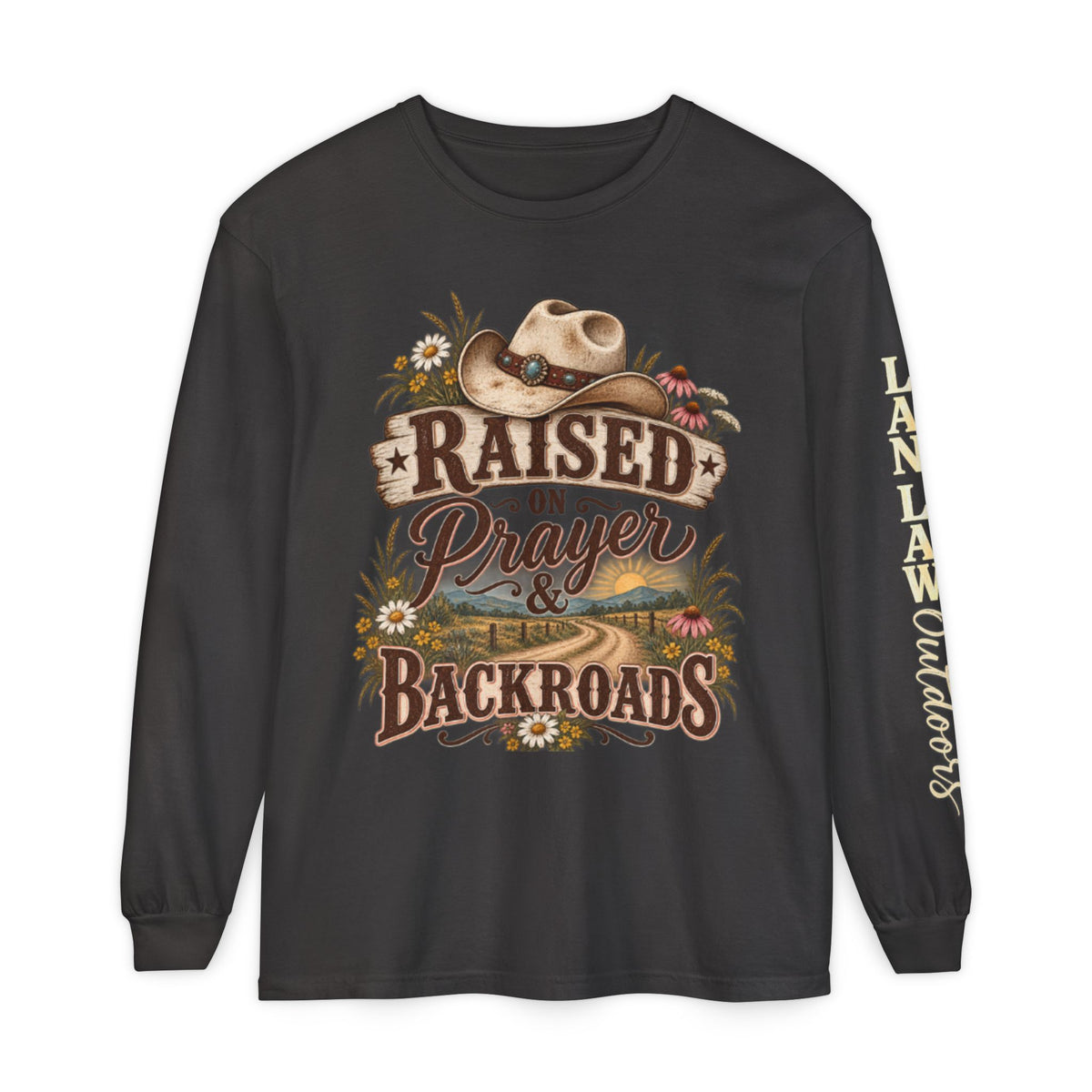 Raised on Prayer & Backroads Long Sleeve Tee