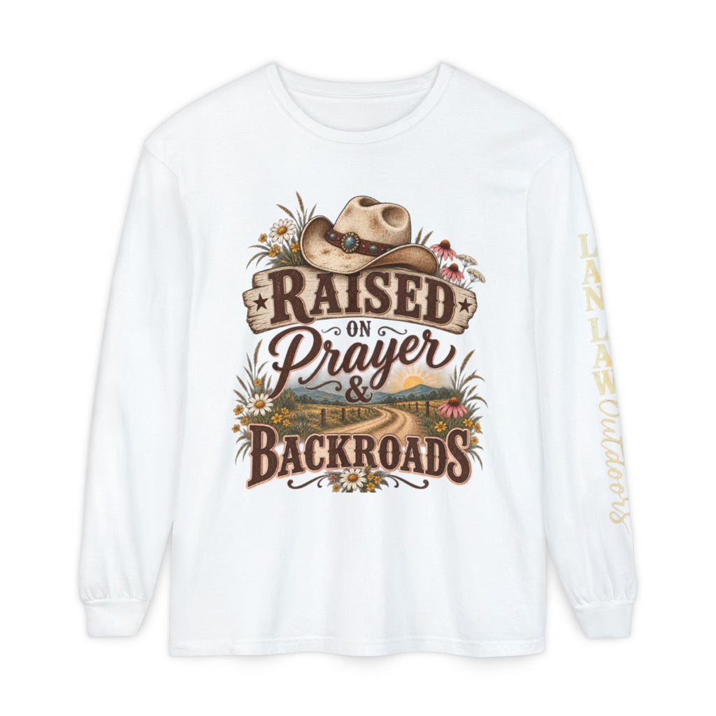 Raised on Prayer & Backroads Long Sleeve Tee