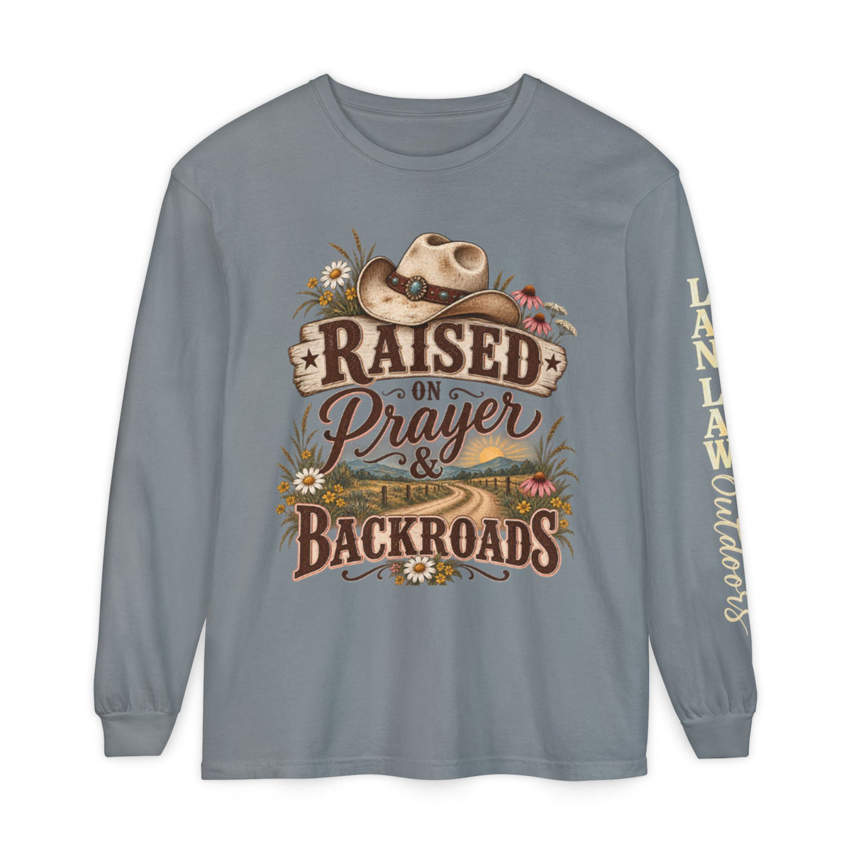 Raised on Prayer & Backroads Long Sleeve Tee