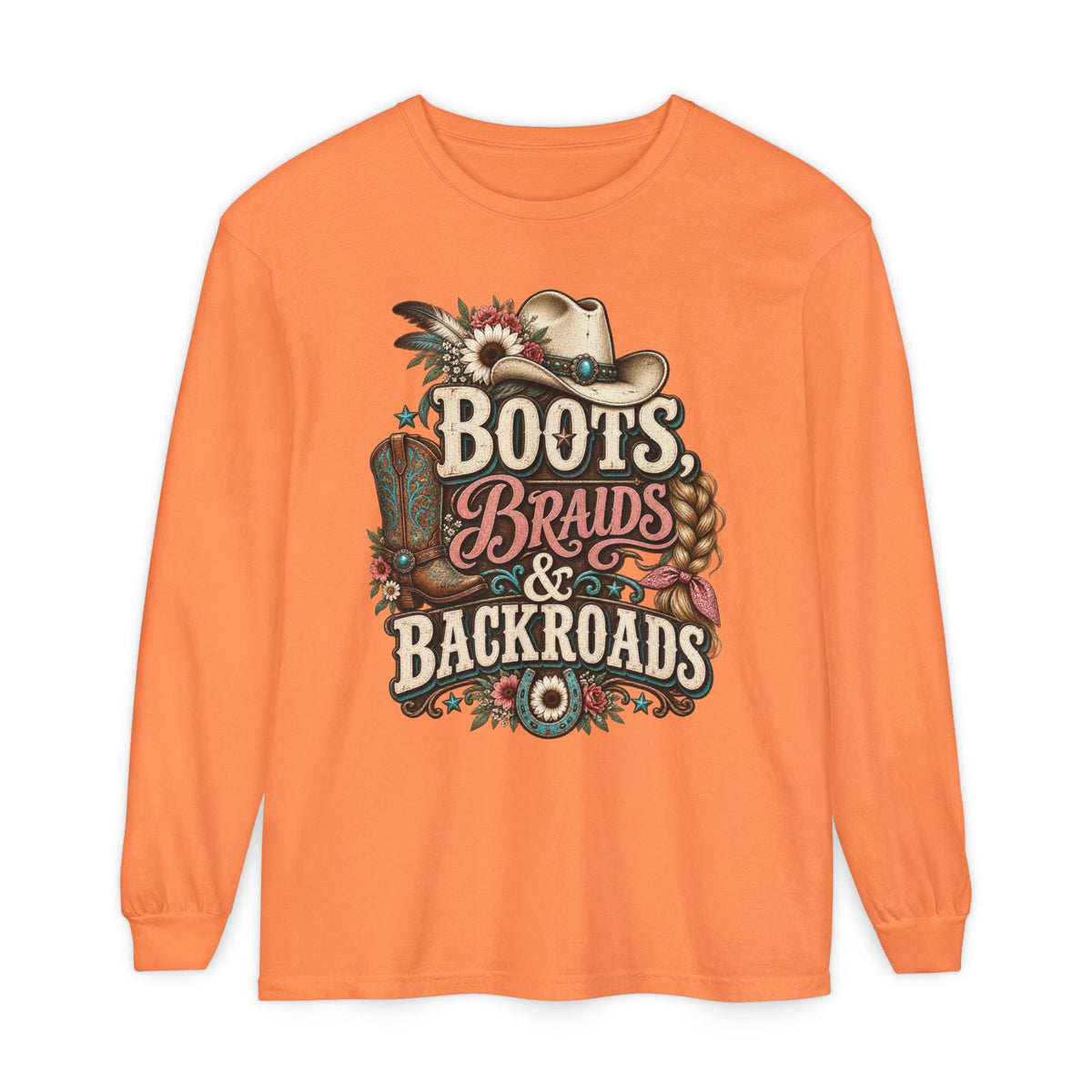 Boots, Braids & Backroads Long Sleeve Tee