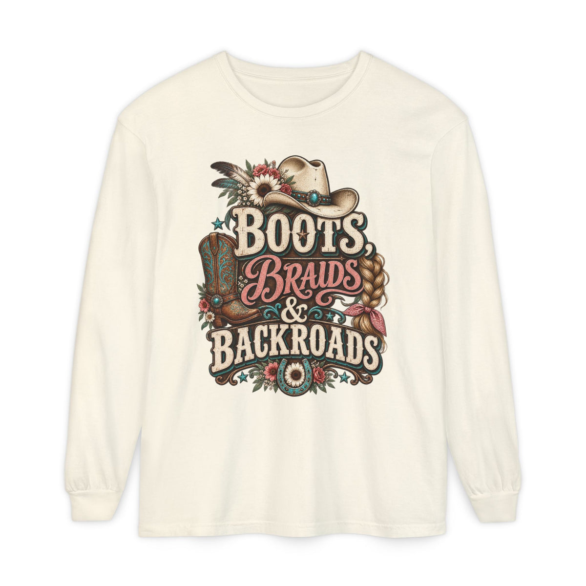 Boots, Braids & Backroads Long Sleeve Tee
