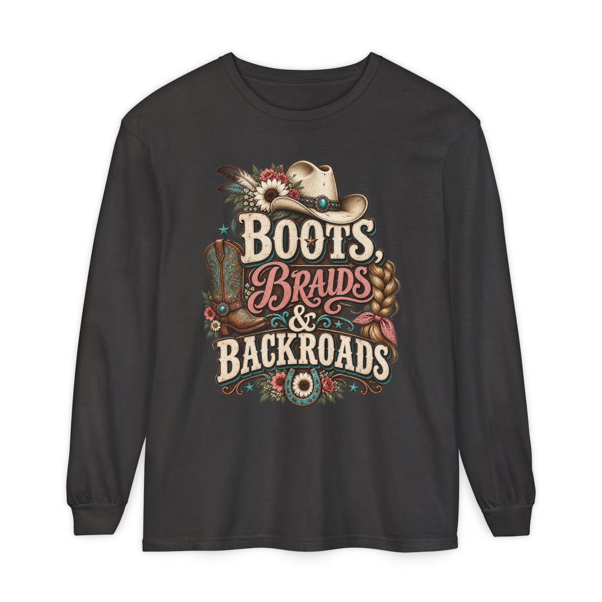 Boots, Braids & Backroads Long Sleeve Tee