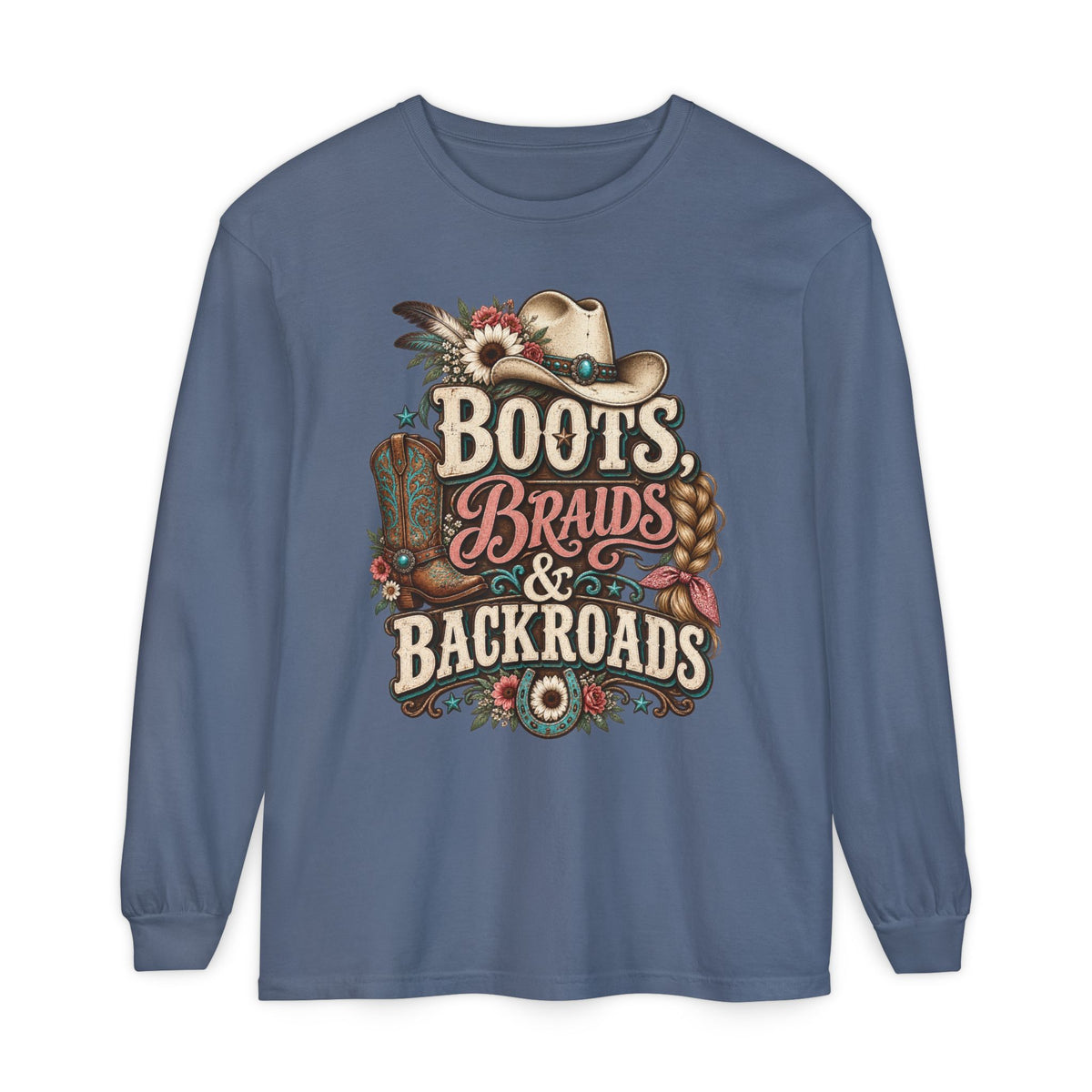 Boots, Braids & Backroads Long Sleeve Tee
