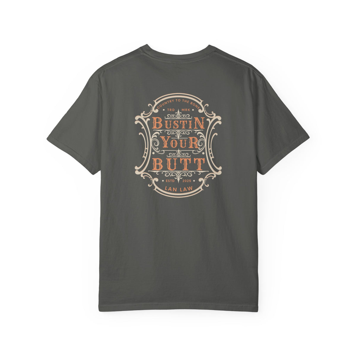 'Bustin' Your Butt' Official LAN LAW Tee