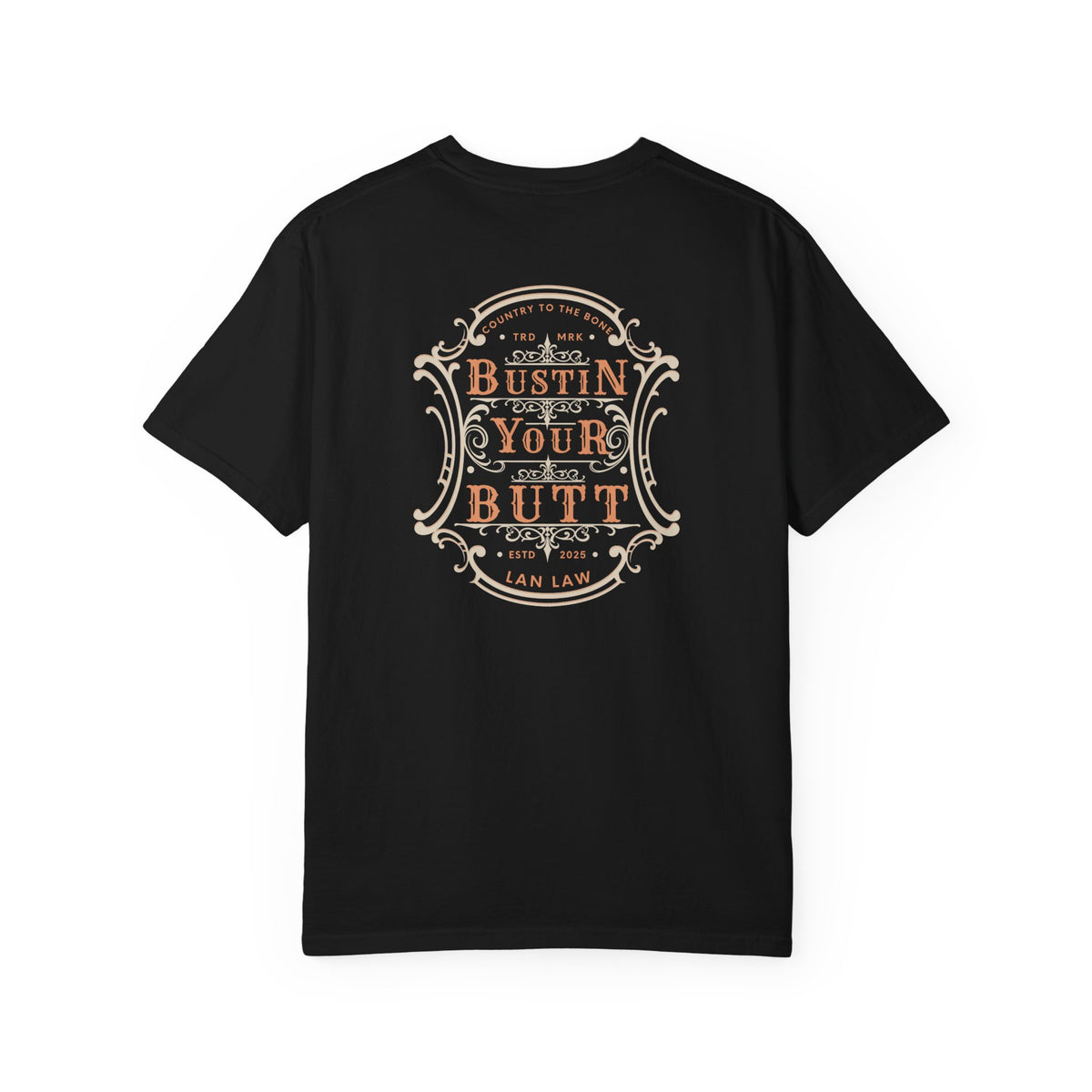 'Bustin' Your Butt' Official LAN LAW Tee